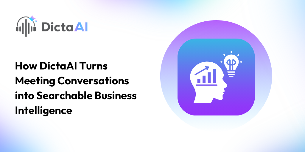 How DictaAI Turns Meeting Conversations into Searchable Business Intelligence 